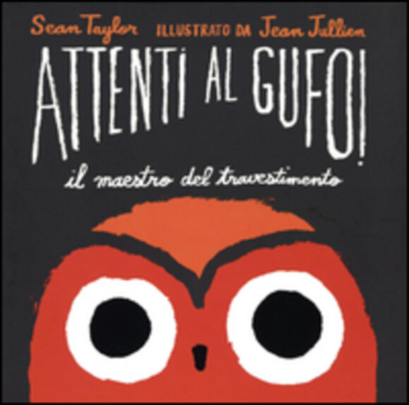 Attenti al gufo! Il maestro del divertimento. Ediz. illustrata