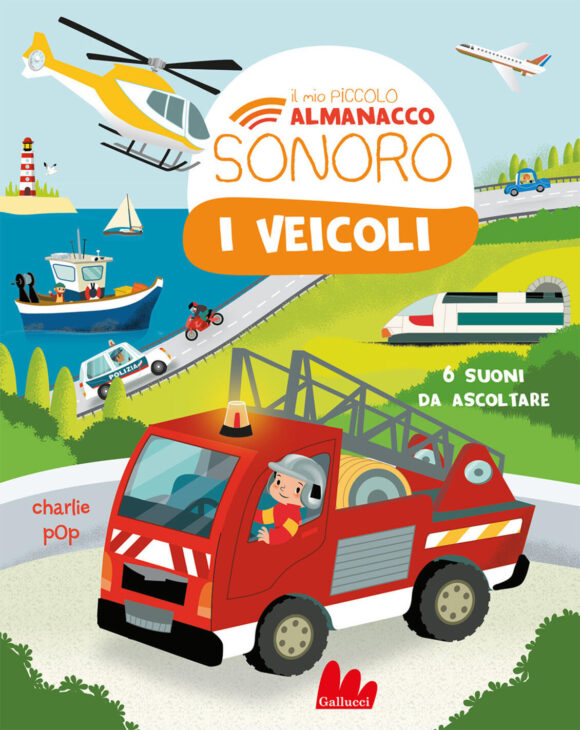 veicoli. il mio piccolo almanacco sonoro. ediz. a colori (i)