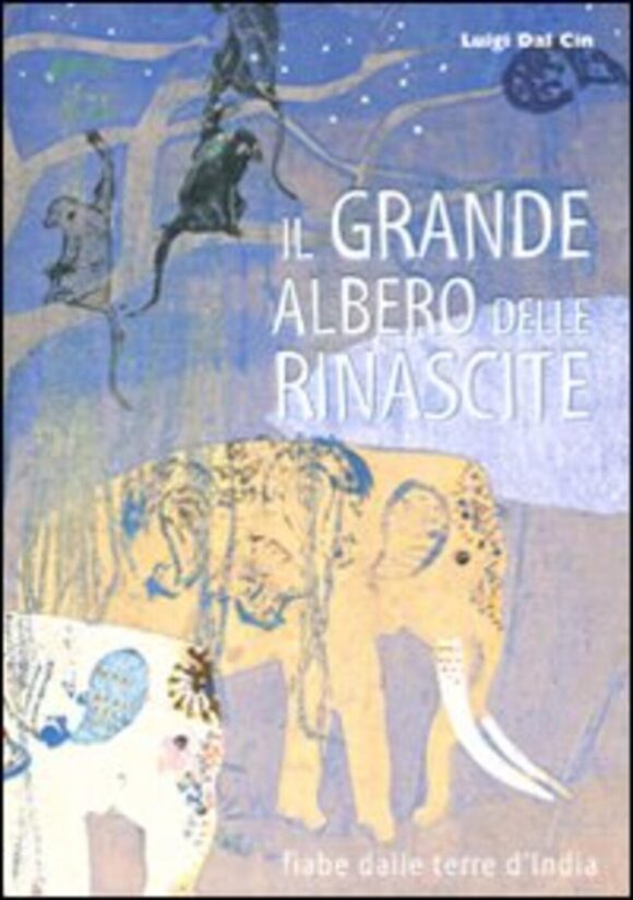 grande albero delle rinascite. fiabe dalle terre d'india (il)