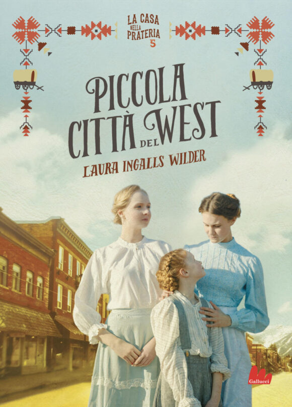 Piccola città del West. La casa nella prateria. Nuova ediz.