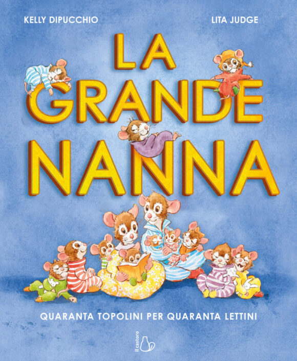 grande nanna. quaranta topolini per quaranta lettini. ediz. a colori (la)