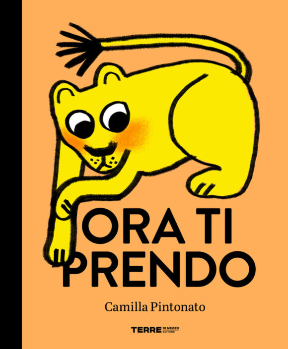 ora ti prendo. ediz. a colori
